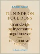 Til minde om Poul Dons, Grundtvigs og Ingemanns ungdomsven. Et efterladt arbejde