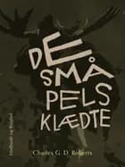 De små pelsklædte af Charles G. D. Roberts