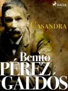 Casandra af Benito Perez Galdos