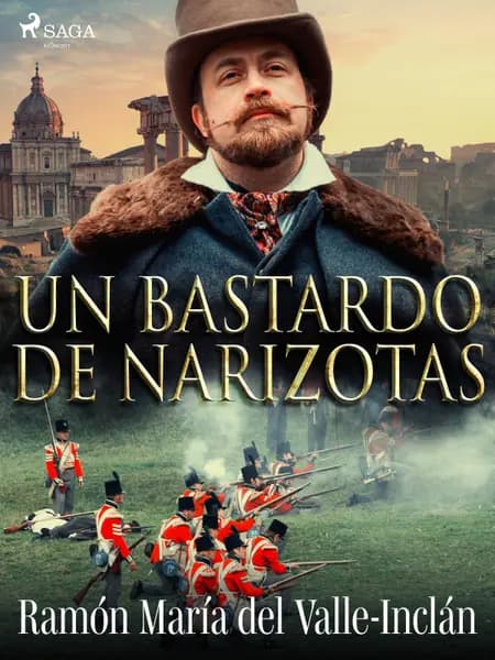 Un bastardo de narizotas af Ramón María Del Valle-Inclán