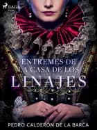 Entremés de la casa de los linajes af Pedro Calderón de la Barca