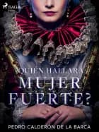 ¿Quién hallará mujer fuerte?
