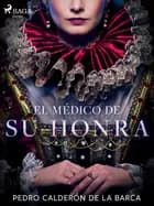 El médico de su honra af Pedro Calderón de la Barca