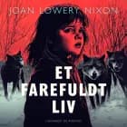 Et farefuldt liv af Joan Lowery Nixon