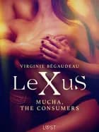 LeXuS: Mucha, The Consumers - Erotic dystopia af Virginie Bégaudeau