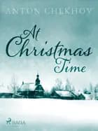 At Christmas Time af Anton Chekhov