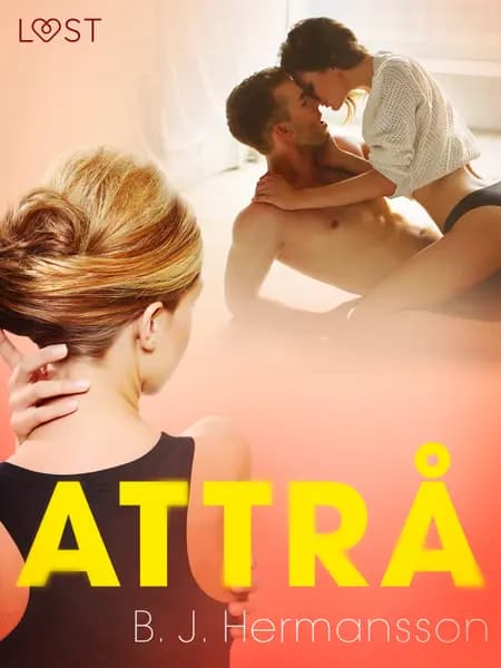 Attrå - erotisk novelle af B. J. Hermansson