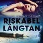Riskabel längtan - erotisk novell