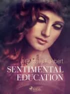 Sentimental Education af Gustave Flaubert