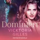 Dominiert - Erotische Novelle af Vicktoria Gilles