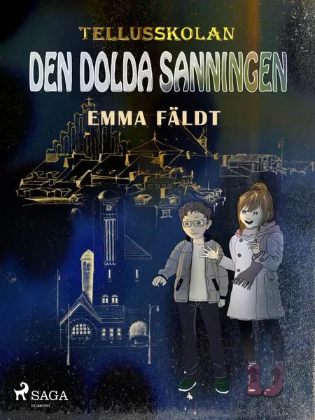 Tellusskolan: den dolda sanningen af Emma Fäldt