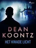 Het kwade licht af Dean R. Koontz