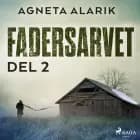 Fadersarvet Del 2 af Agneta Alarik