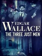 The Three Just Men af Edgar Wallace