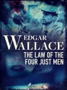 The Law of the Four Just Men af Edgar Wallace