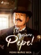 ¡Te quiero, Pepe!