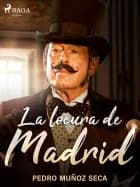 La locura de Madrid