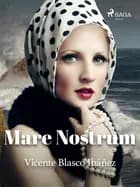 Mare Nostrum af Vicente Blasco Ibañez