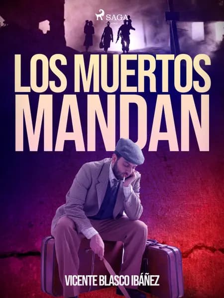 Los muertos mandan af Vicente Blasco Ibañez