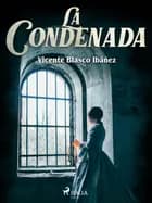 La condenada af Vicente Blasco Ibañez