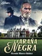 La araña negra Tomo I af Vicente Blasco Ibañez