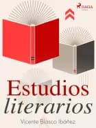 Estudios literarios af Vicente Blasco Ibañez