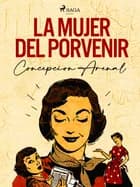 La mujer del porvenir af Concepción Arenal