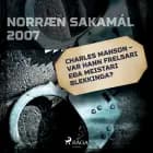 Charles Manson – var hann frelsari eða meistari blekkinga?