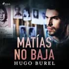Matías no baja af Hugo Burel