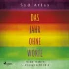 Das Jahr ohne Worte - Eine wahre Liebesgeschichte af Syd Atlas