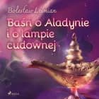 Baśń o Aladynie i o lampie cudownej af Bolesław Leśmian