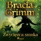 Zwycięzca smoka af Bracia Grimm