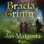 Jaś i Małgosia af Bracia Grimm