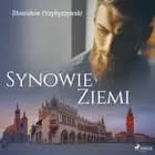 Synowie ziemi af Stanisław Przybyszewski