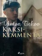 Kaksikymmentä af Anton Tšehov