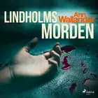 Lindholmsmorden af Ann Wallander