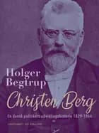 Christen Berg. En dansk politikers udviklingshistorie 1829-1866