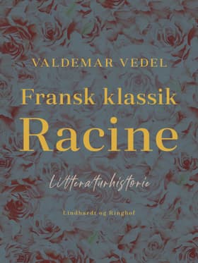 Fransk klassik. Racine af Valdemar Vedel