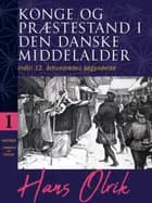 Konge og præstestand i den danske middelalder. Bind 1