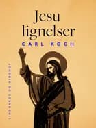 Jesu lignelser af Carl Koch