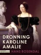 Dronning Karoline Amalie af Hans Rosendal