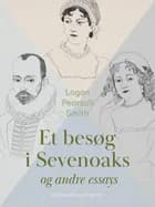 Et besøg i Sevenoaks og andre essays af Logan Pearsall Smith