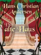 Das alte Haus