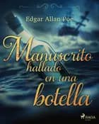 Manuscrito hallado en una botella af Edgar Allan Poe