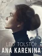 Ana Karenina af Leo Tolstoi