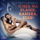 Cisza na planie, kamera, seks! - opowiadanie erotyczne af B. J. Hermansson