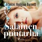 Salainen puutarha af Frances Hodgson Burnett