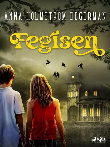 Fegisen af Anna Holmström Degerman