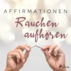 Affirmationen - Rauchen aufhören