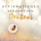 Affirmationen des positiven Denkens